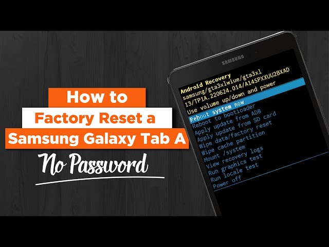 How to Factory Reset a Samsung Galaxy Tab A: Hard Reset without a Password