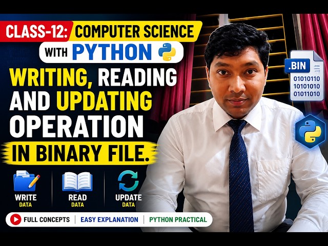 Class 12 Computer Science with Python | Writing, Reading & Updating in Binary File | CBSE 2026