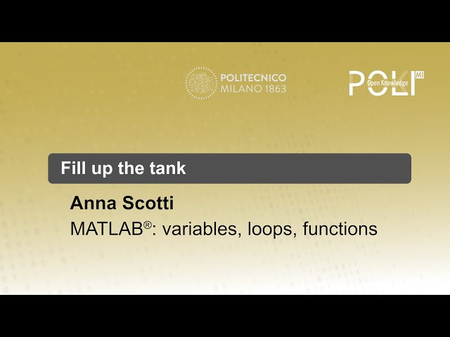 Fill up the tank - MATLAB®: variables, loops, functions (Anna Scotti)
