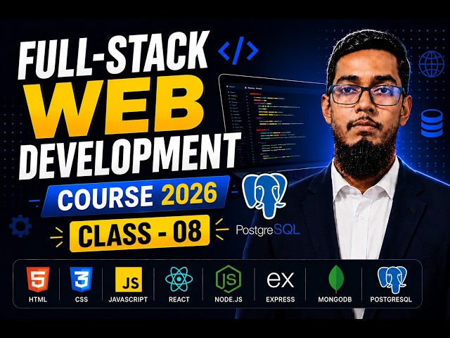 Complete MERN Stack Web Development Course 2026 (Bangla) | Class  08 | Full-Stack Development