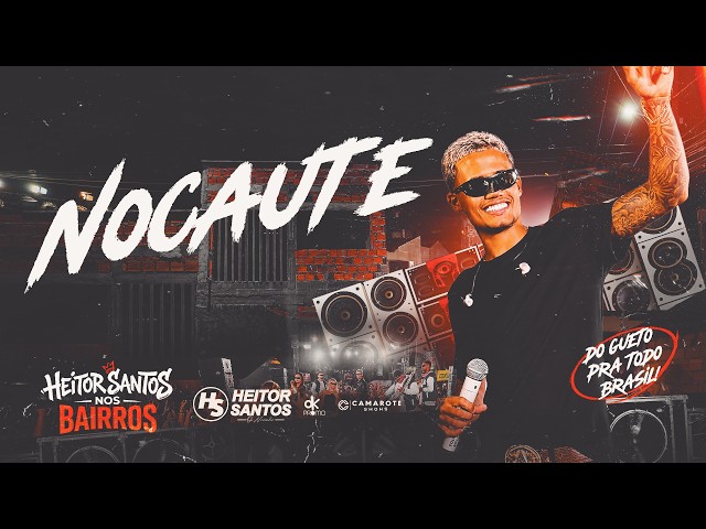 Heitor Santos - Nocaute (HS NOS BAIRROS)