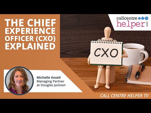 The Chief Experience Officer (CXO) Explained