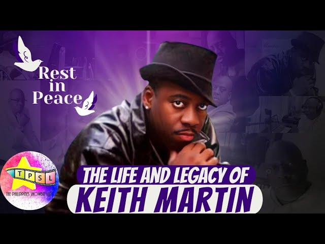 The Life and Legacy of Keith Martin