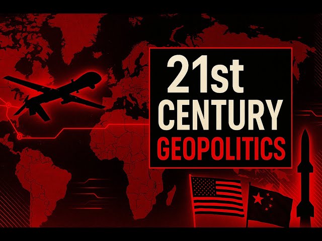 21st Century Geopolitics Explained