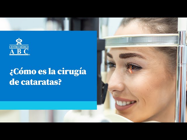 ¿Cómo es la cirugía de cataratas?