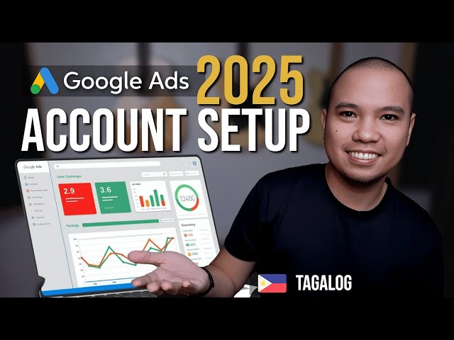 How to Create a Google Ads Account this 2025 Complete Walkthrough   (TAGALOG)