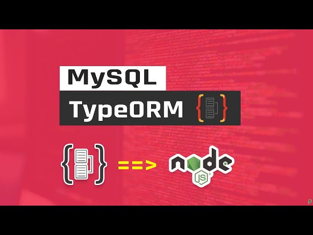 Learn TypeOrm on Node.js with MySQL From Scratch in One Video