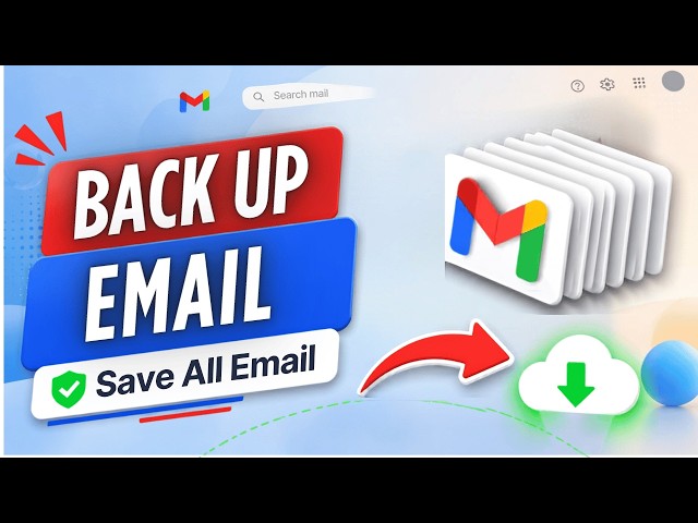How Do you Backup Gmail Emails?
