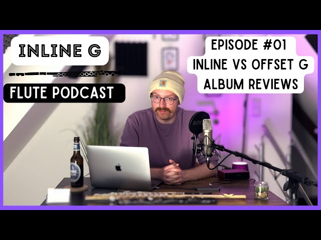 Inline vs Offset G | Episode #01 | The Inline G Flute Podcast
