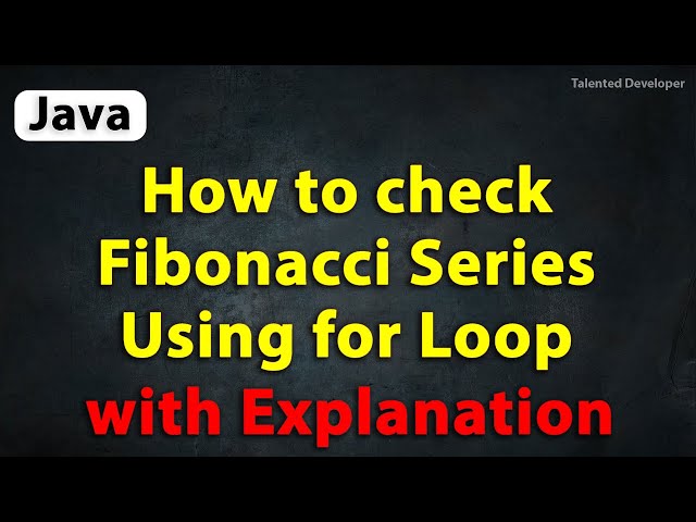 Java program to print Fibonacci Series Using for Loop | Fibonacci series in java | for loop in java