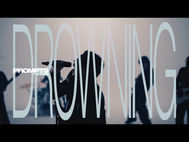 Prompts - Drowning (OFFICIAL MUSIC VIDEO)