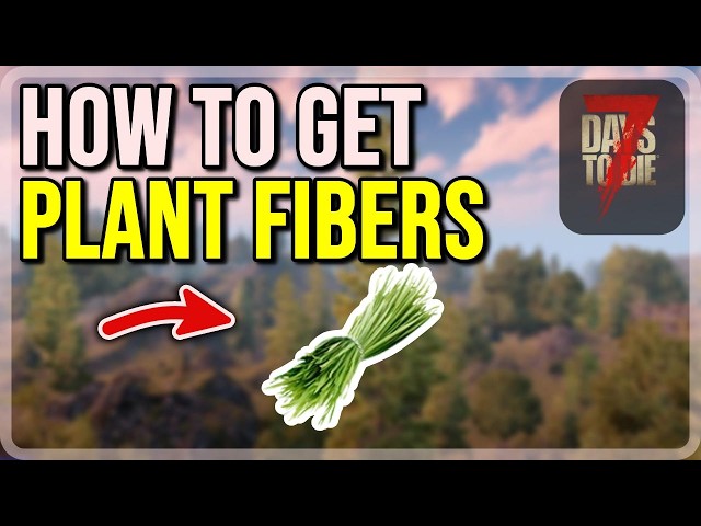 7 Days to Die Tutorial | How to Get Plant Fibers Quick and Easy