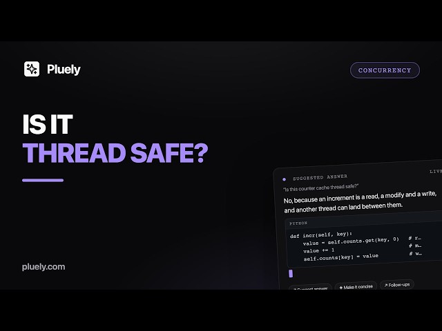 Pluely on Thread Safety in a CoderPad Interview: The GIL, Locks, Redis — Answered Live