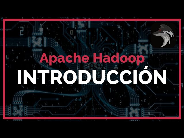 Introducción a Apache Hadoop 🌏