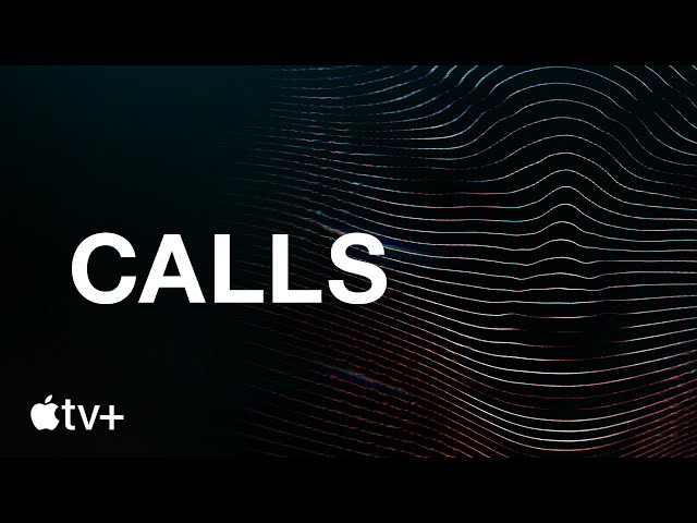 Calls — Official Trailer | Apple TV