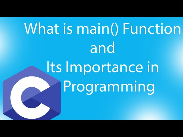 What is main() function and its Importance in C Programming | Purpose of Main Function