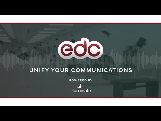 EDC: Unify Your Communications