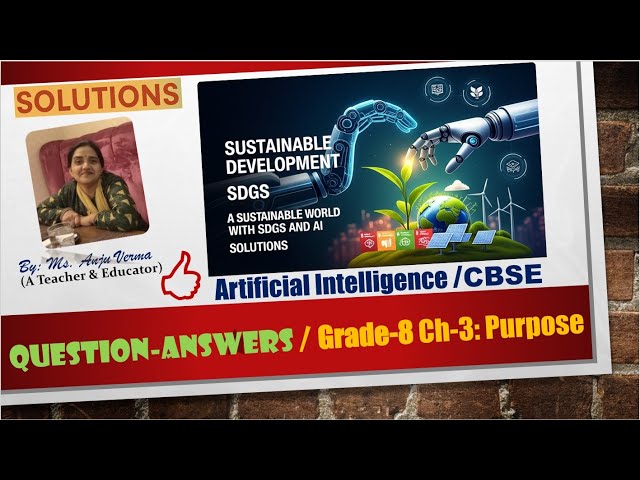 Solutions Grade-8 Chapter-3 Purpose | Artificial Intelligence | CBSE code 417 | Anju Verma
