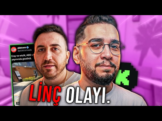 ERAY VE WTCN LİNÇ OLAYI.