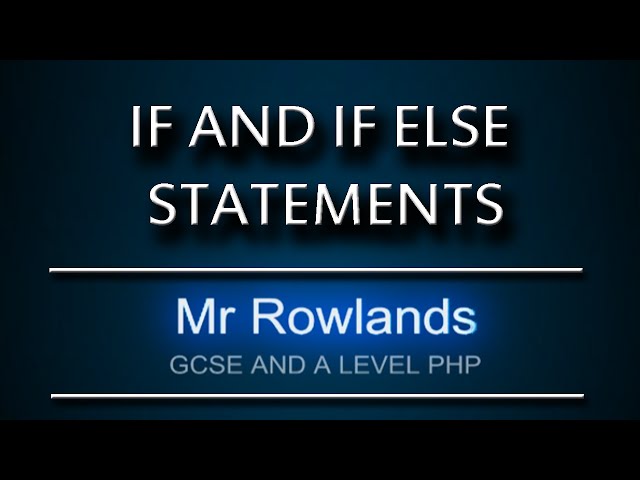 PHP how to use IF Statements and IF Else Statements