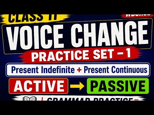 Class 11 Voice Change | Practice Set 1 | Present Indefinite & Present Continuous | Active & Passive