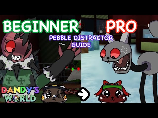 PEBBLE DISTRACTOR GUIDE BEGINNER TO PRO DANDY'S WORLD