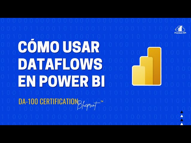 Cómo usar los Dataflows o Flujos de Datos en Power BI