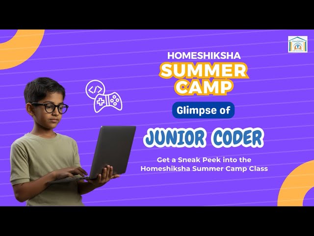 Junior Coder Summer Camp for Kids | Coding Classes for Beginners | Online Summer Camp| HomeShiksha