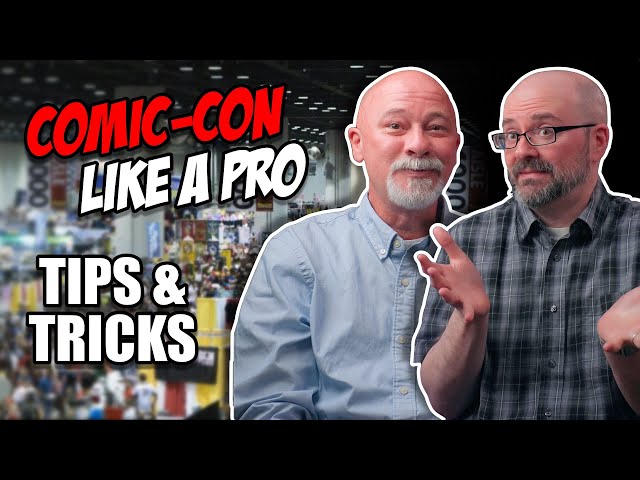 Comic Con Secrets of the PROS! Tips & Tricks - How to Get the Most out of Comic Book Conventions!