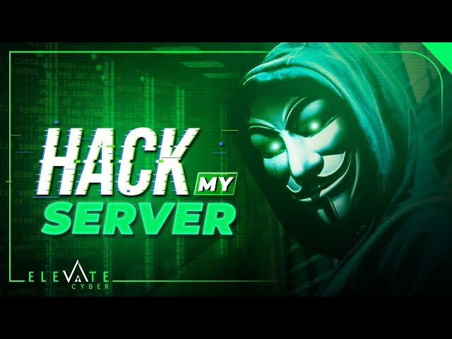 Do you think you can hack my server?