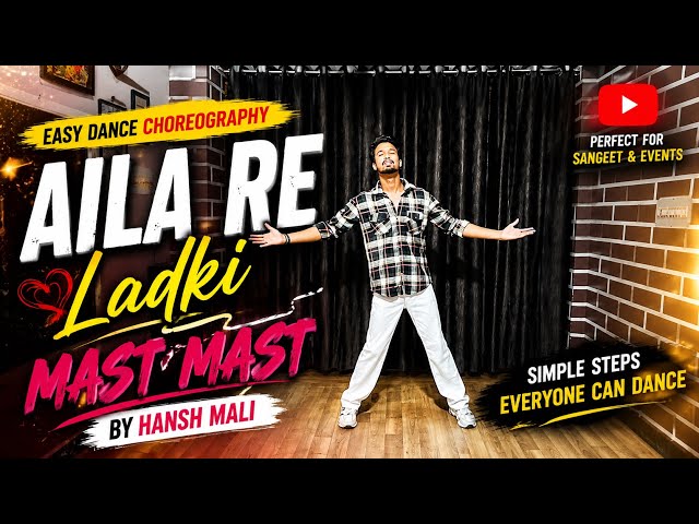 Aila Re Ladki Mast Mast Dance Video | Easy Dance For Beginners | Wedding Dance Choreography | Hansh