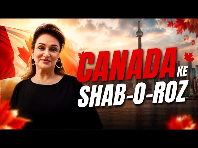 Canada Ke Shab-o-Roz | Bushra Ansari