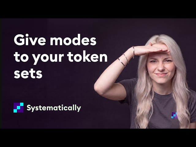 08 - Give modes to your token sets – Systematically basics