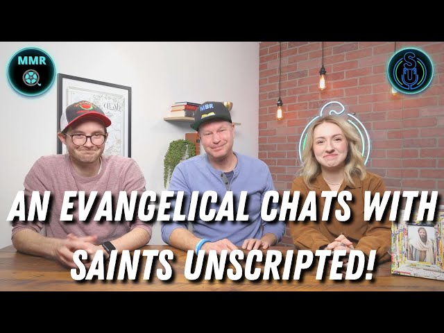 Saints Unscripted Talks to an Evangelical! Exclusive