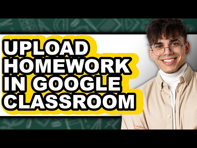 How to Upload Homework in Google Classroom (updated)