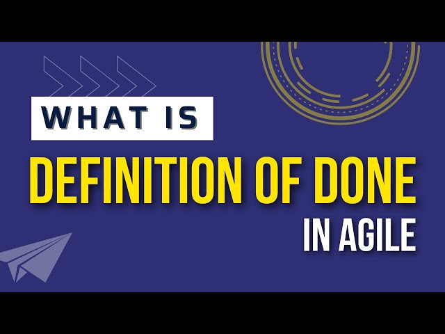 What is a Definition of Done in Agile?