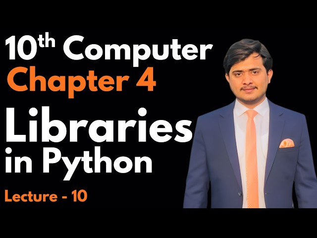 Libraries in Python | 10th Computer - Chapter 4 - Lec 10
