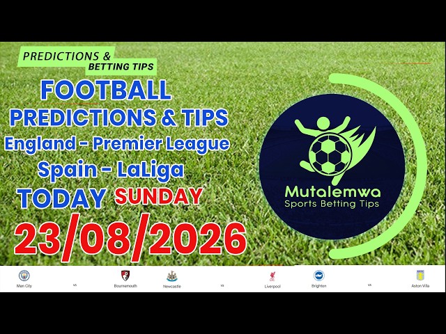 FOOTBALL PREDICTIONS TODAY 23/08/2026 SOCCER PREDICTIONS |BETTING TIPS, #betting@sports betting tips