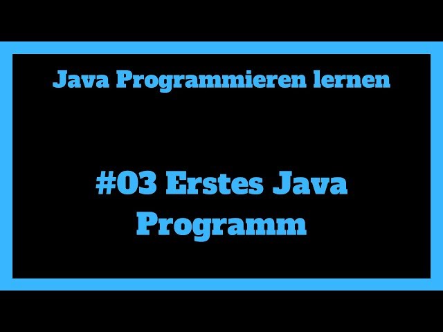 Erstes Java Programm schreiben! - Programmieren lernen mit Java #03