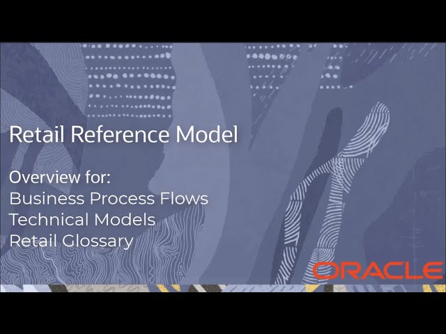 Oracle Retail Reference Model Overview