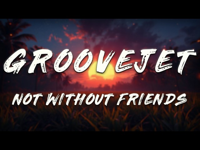 Spiller, Sophie Ellis-Bextor - Groovejet (not without friends Remix)  [ Lyrics ]