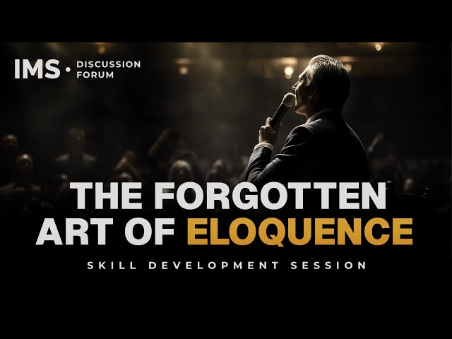 The Forgotten Art of Eloquence | Skill Development Session | IMS