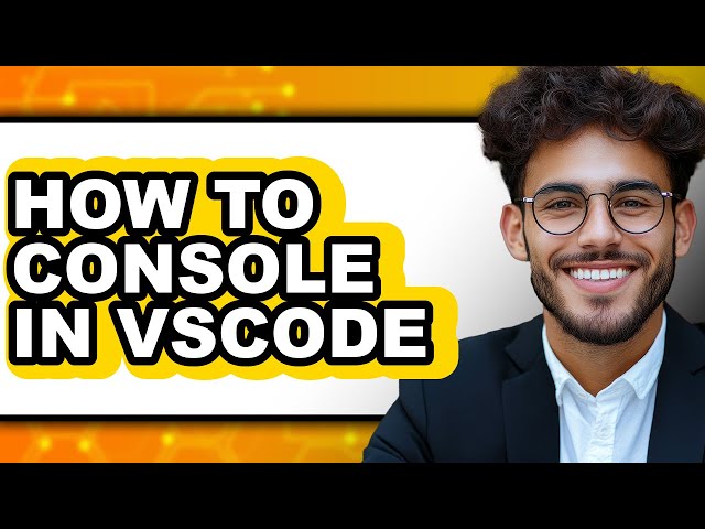 How to Console in Vscode - Easy Guide