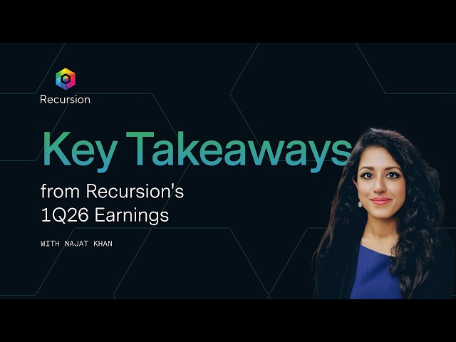Recursion 1Q Earnings Recap with CEO and President Najat Khan