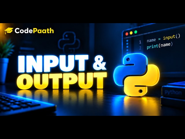 Python Input & Output Explained | input() & print()