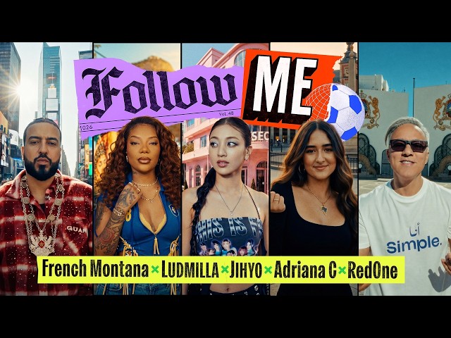 Follow Me | French Montana, JIHYO (TWICE), LUDMILLA, RedOne, Adriana C (World Cup 2026 ) 