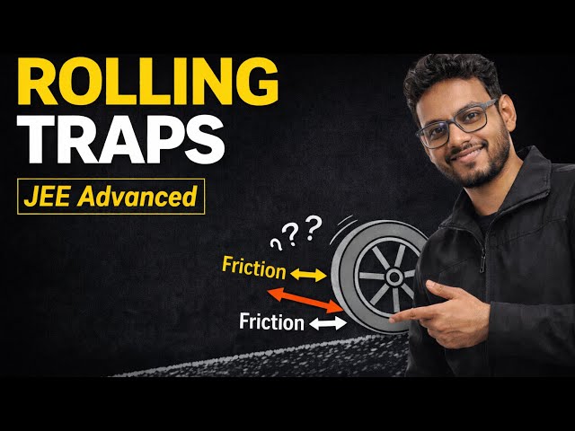 Rolling Motion Traps in JEE Advanced | 5 Questions (2021–2025)