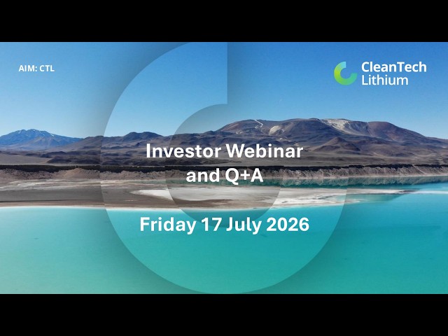 CLEANTECH LITHIUM PLC - Recap of key milestones and company activity