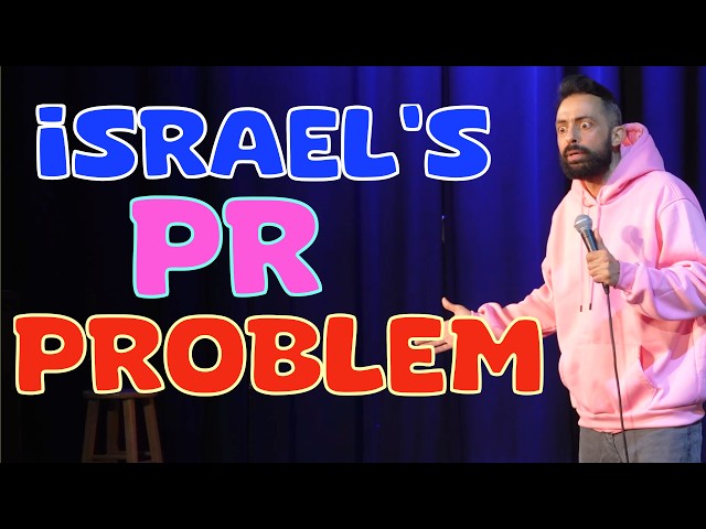 ISRAEL'S PR PROBLEM | STAND UP COMEDY