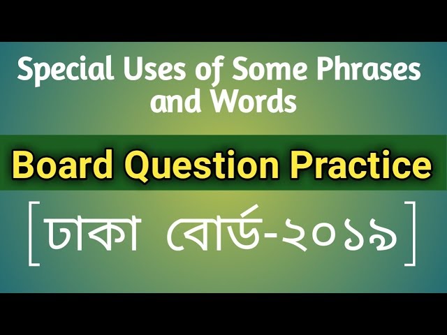 HSC || Board Question Practise || Special Uses of Some Phrases and words .Question No.3